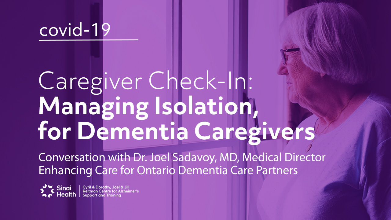 Managing Isolation during COVID-19, for Dementia Caregivers